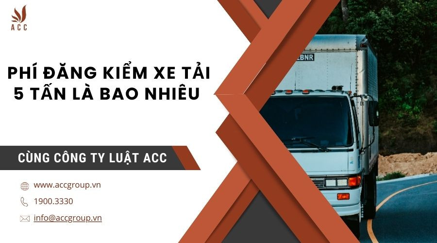 Phí đăng kiểm xe tải 5 tấn