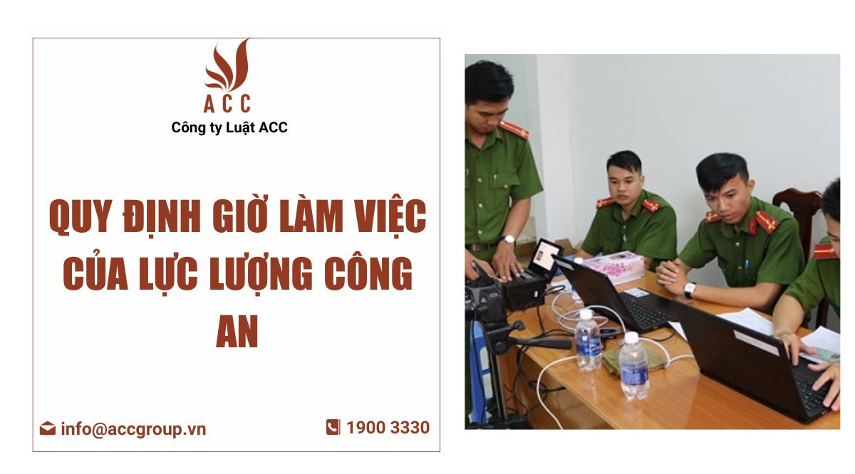 Quy định giờ làm việc của lực lượng công an