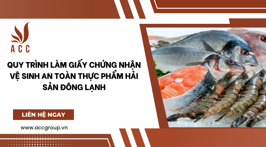 quy-trinh-lam-giay-chung-nhan-ve-sinh-an-toan-thuc-pham-hai-san-dong-lanh
