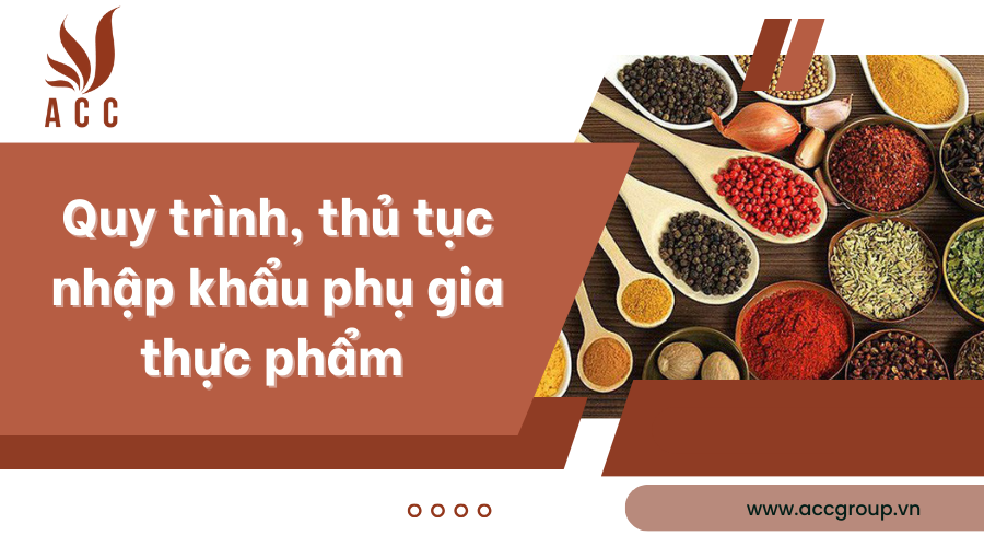 quy-trinh-thu-tuc-nhap-khau-phu-gia-thuc-pham