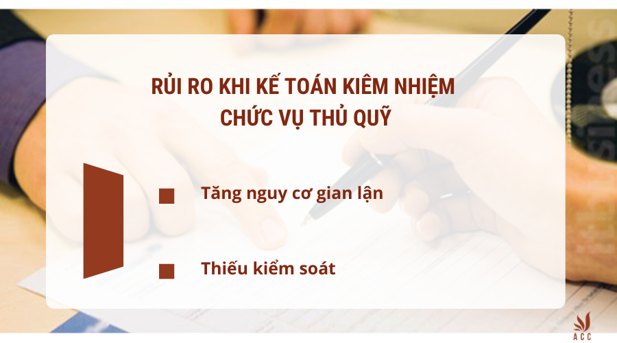 Rủi ro khi kế toán kiêm nhiệm chức vụ thủ quỹ