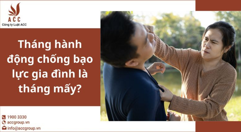 Tháng hành động chống bạo lực gia đình là tháng mấy?