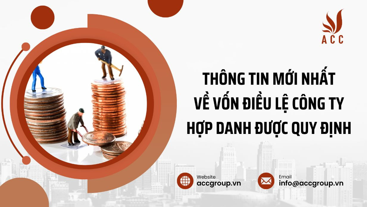 Thông tin mới nhất về vốn điều lệ công ty hợp danh được quy định