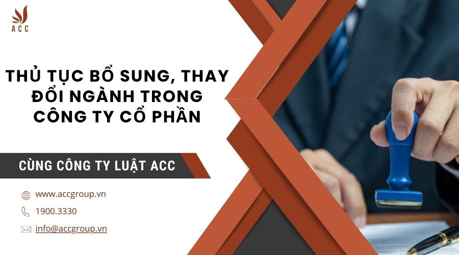 Thủ tục bổ sung, thay đổi ngành trong công ty cổ phần