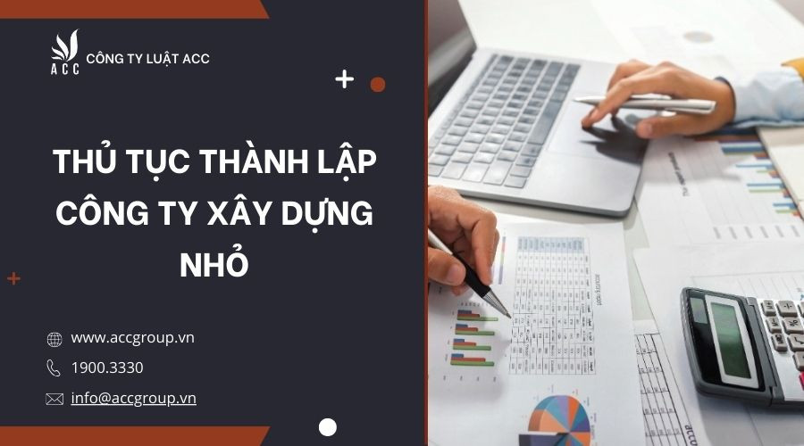 thu-tuc-thanh-lap-cong-ty-xay-dung-nho