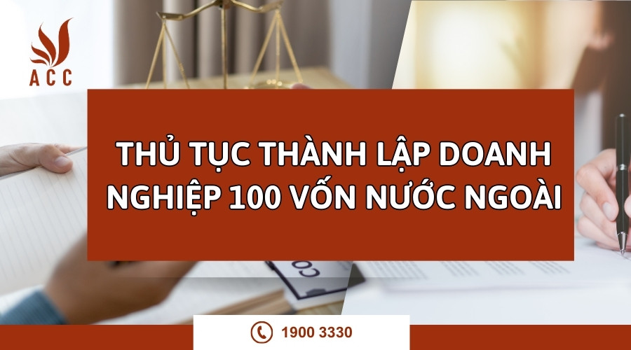 thu-tuc-thanh-lap-doanh-nghiep-100-von-nuoc-ngoai