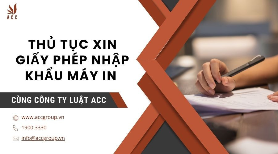 thu-tuc-xin-giay-phep-nhap-khau-may-in