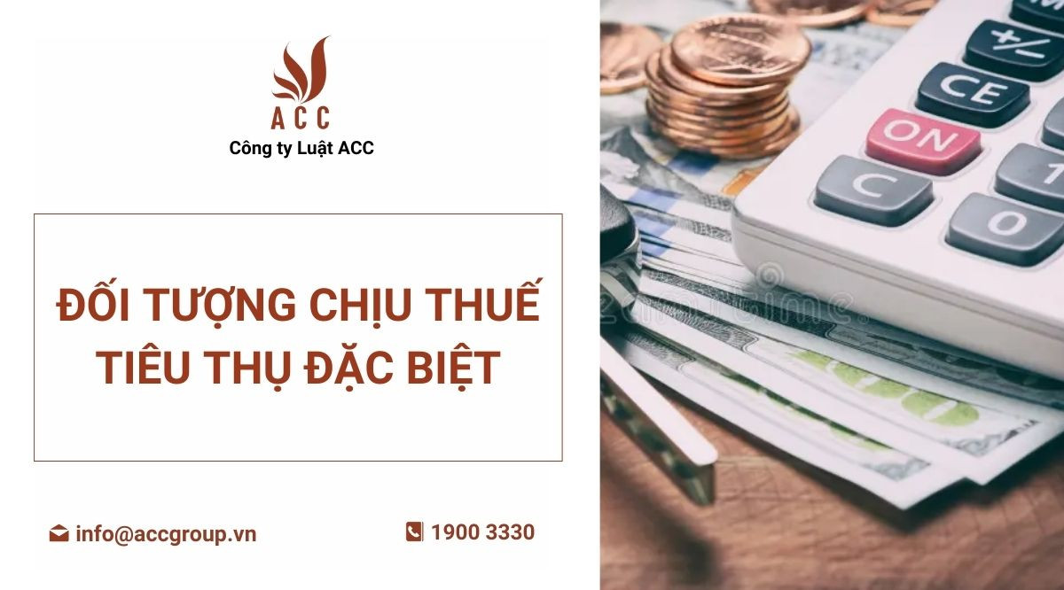 Đối tượng chịu thuế tiêu thụ đặc biệt