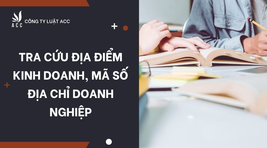tra-cuu-dia-diem-kinh-doanh-ma-so-dia-chi-doanh-nghiep