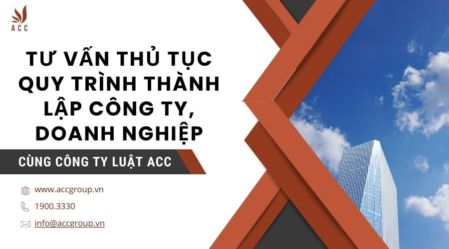 tu-van-thu-tuc-quy-trinh-thanh-lap-cong-ty-doanh-nghiep