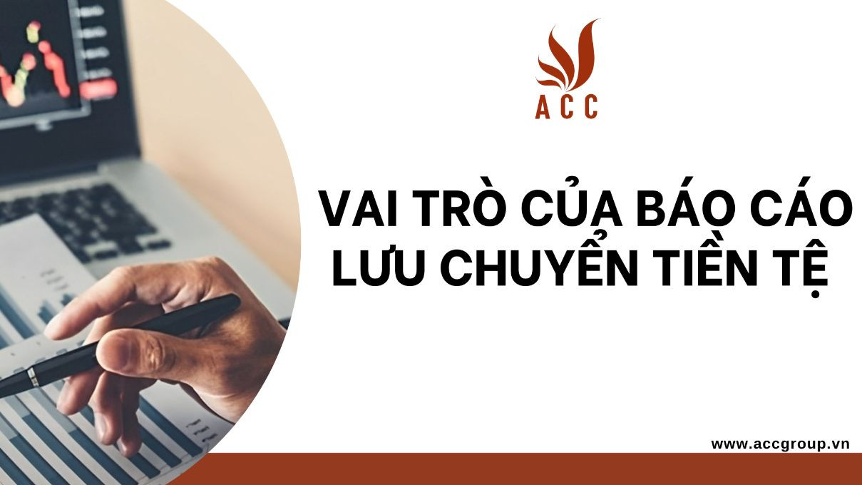 Vai trò của báo cáo lưu chuyển tiền tệ
