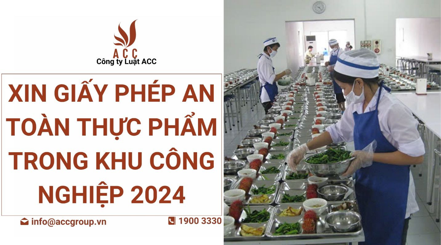 xin-giay-phep-an-toan-thuc-pham-trong-khu-cong-nghiep-2024