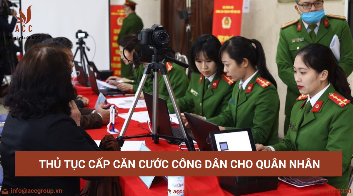 Thủ tục cấp căn cước công dân cho quân nhân