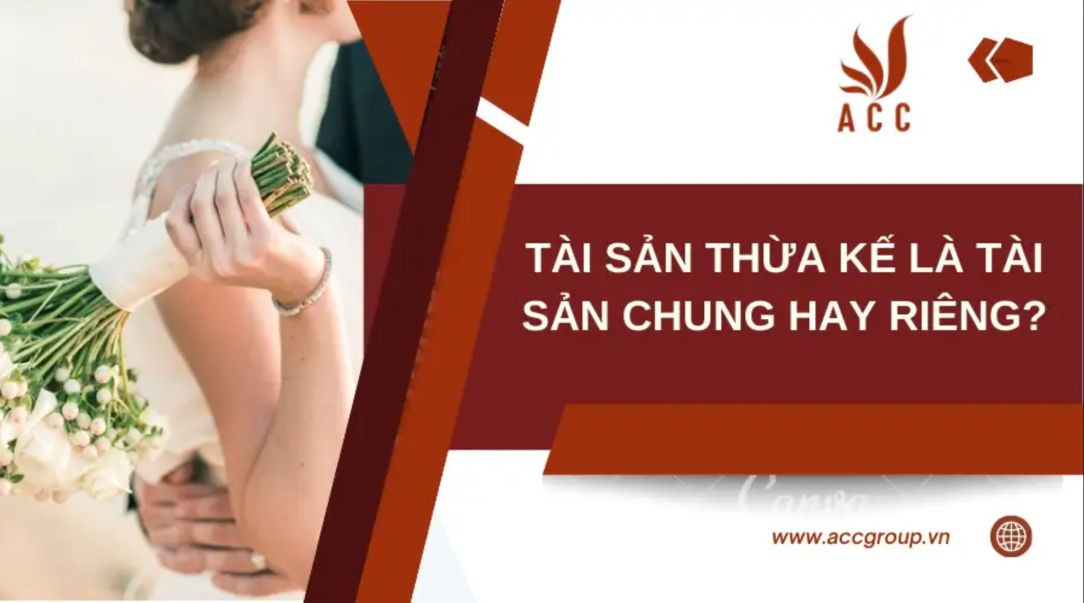 Tài sản thừa kế là tài sản chung hay riêng?