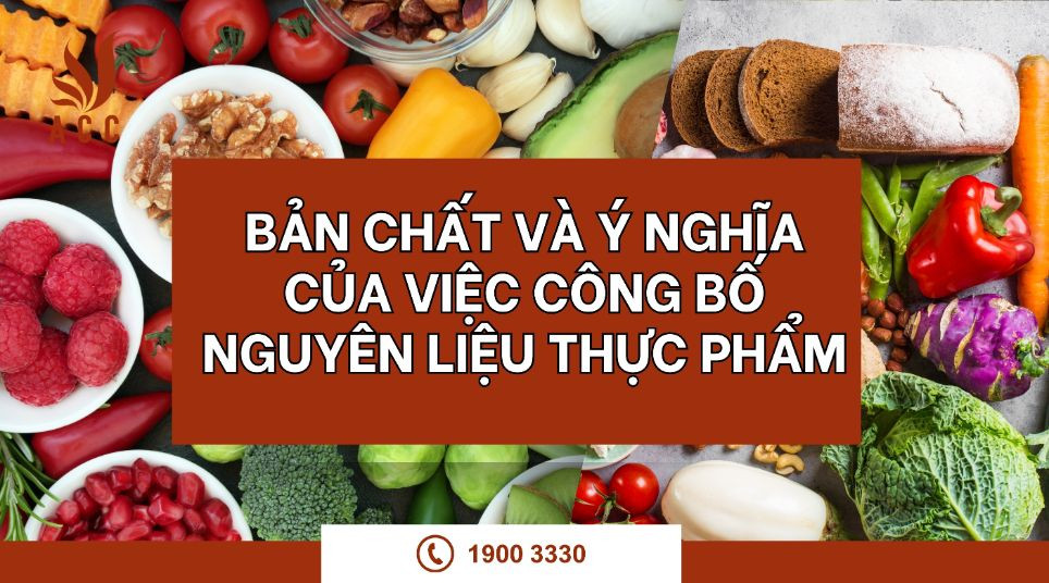 ban-chat-va-y-nghia-cua-viec-cong-bo-nguyen-lieu-thuc-pham