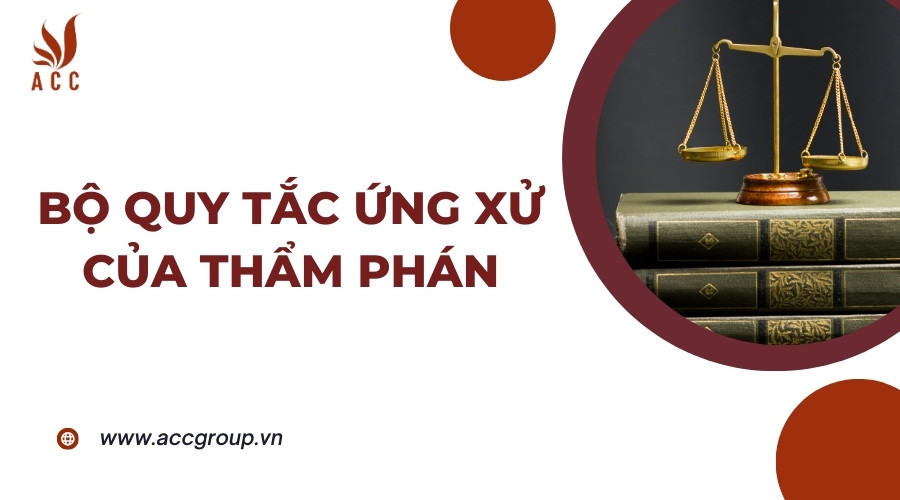 Bộ quy tắc ứng xử của thẩm phán toà án nhân dân