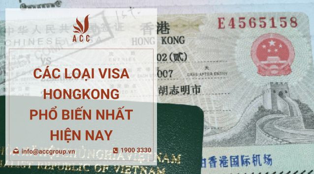 Các loại visa HongKong phổ biến nhất hiện nay