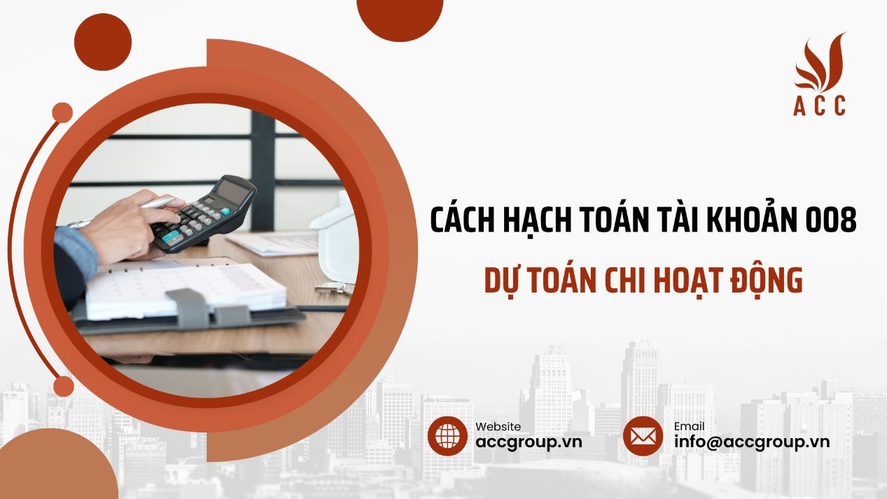 Cách hạch toán tài khoản 008 Dự toán chi hoạt động