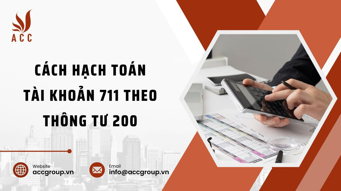 Cách hạch toán tài khoản 711 theo thông tư 200