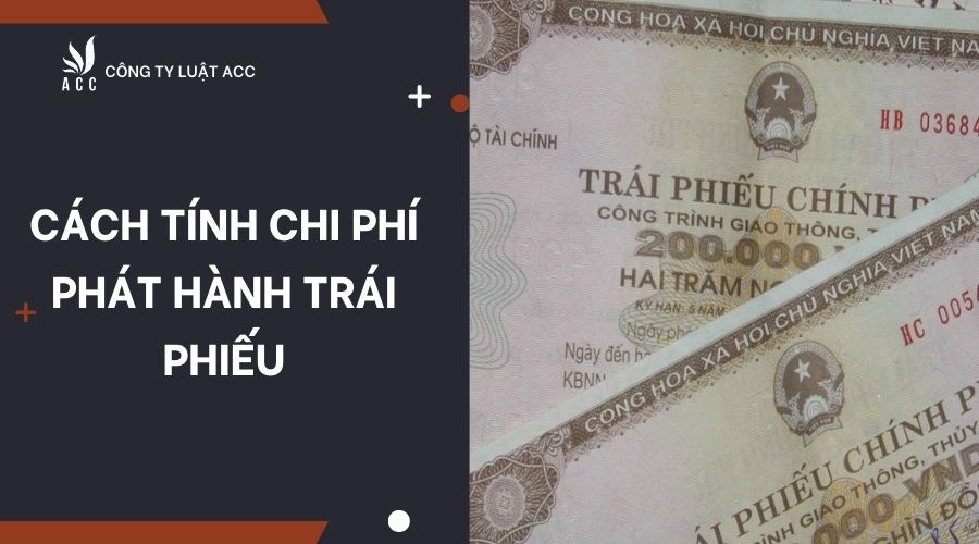 Cách tính chi phí phát hành trái phiếu