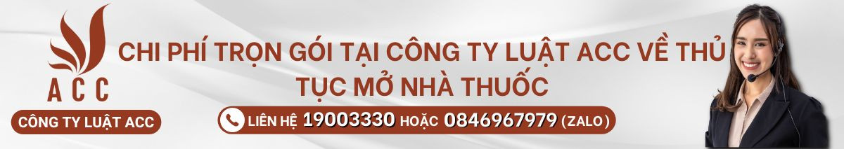 Chi phí trọn gói tại Công ty Luật ACC về thủ tục mở nhà thuốc