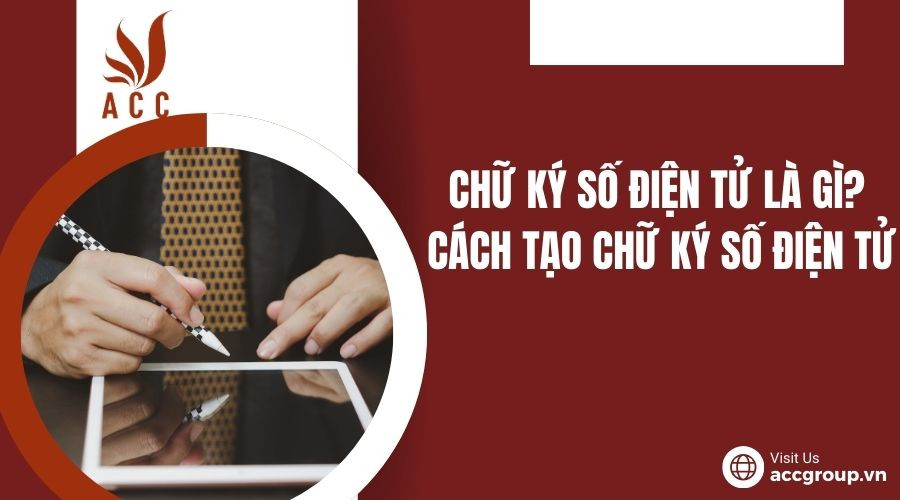 Chữ ký số điện tử là gì? Cách tạo chữ ký số điện tử chi tiết