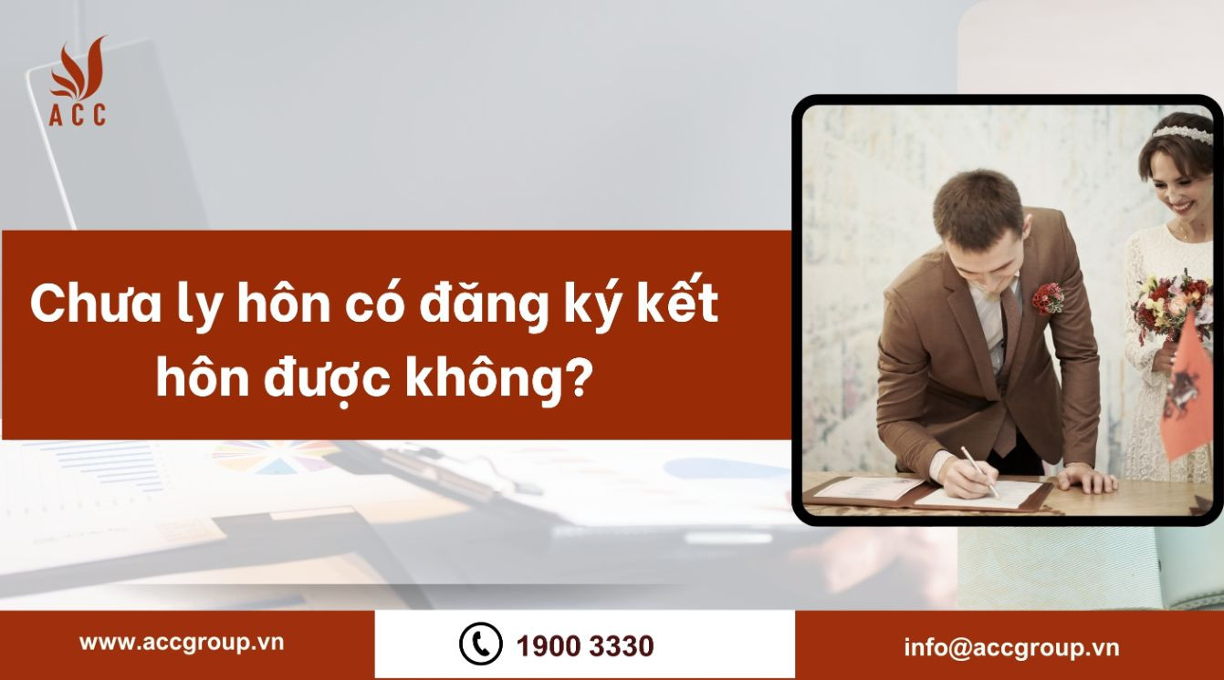 Chưa ly hôn có đăng ký kết hôn được không?