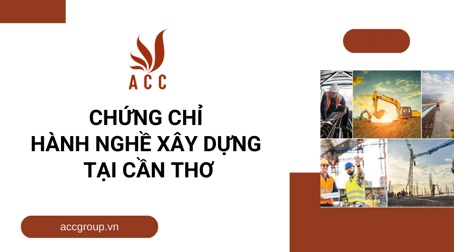 Chứng chỉ hành nghề xây dựng tại Cần Thơ
