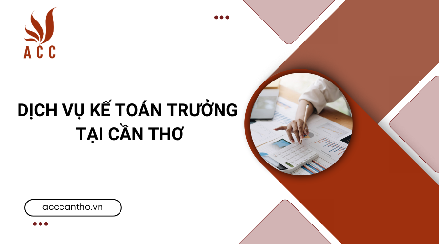dich-vu-ke-toan-truong-tai-can-tho