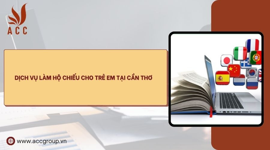 dich-vu-lam-ho-chieu-cho-tre-em-tai-can-tho
