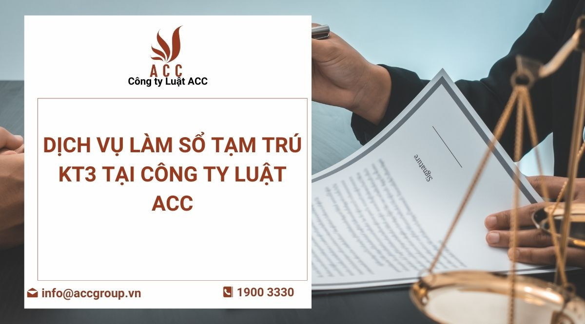 Dịch vụ làm sổ tạm trú KT3 tại Công ty Luật ACC