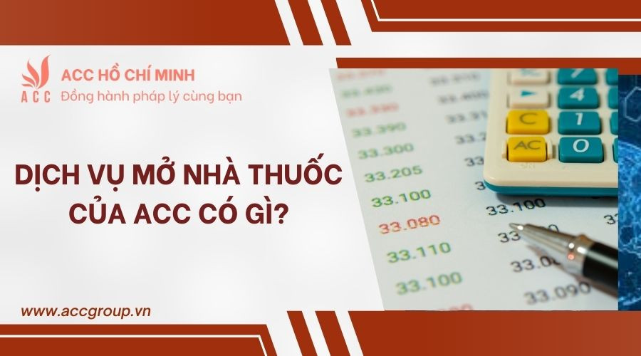 Dịch vụ mở nhà thuốc của ACC có gì?