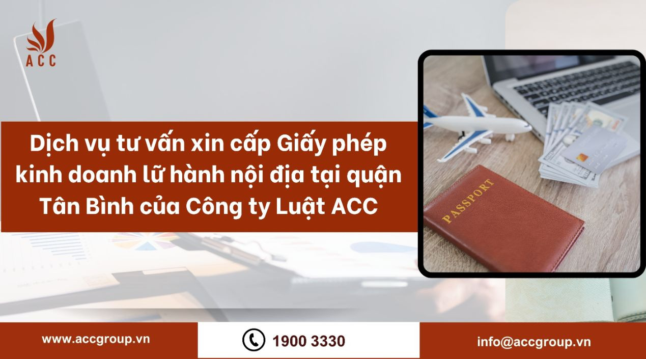 dich-vu-tu-van-xin-cap-giay-phep-kinh-doanh-lu-hanh-noi-dia-tai-quan-tan-binh-cua-cong-ty-luat-acc
