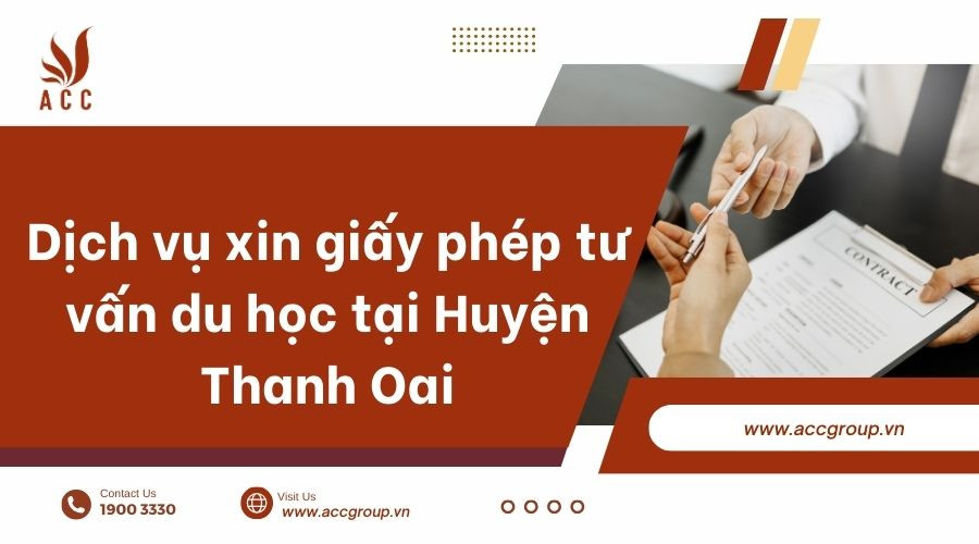 Dịch vụ xin giấy phép tư vấn du học tại Huyện Thanh Oai