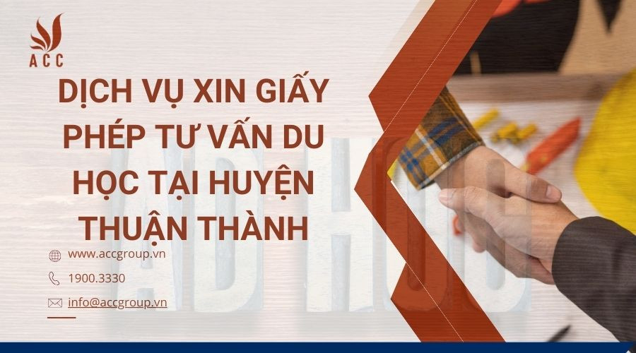 Dịch vụ xin giấy phép tư vấn du học tại Huyện Thuận thành