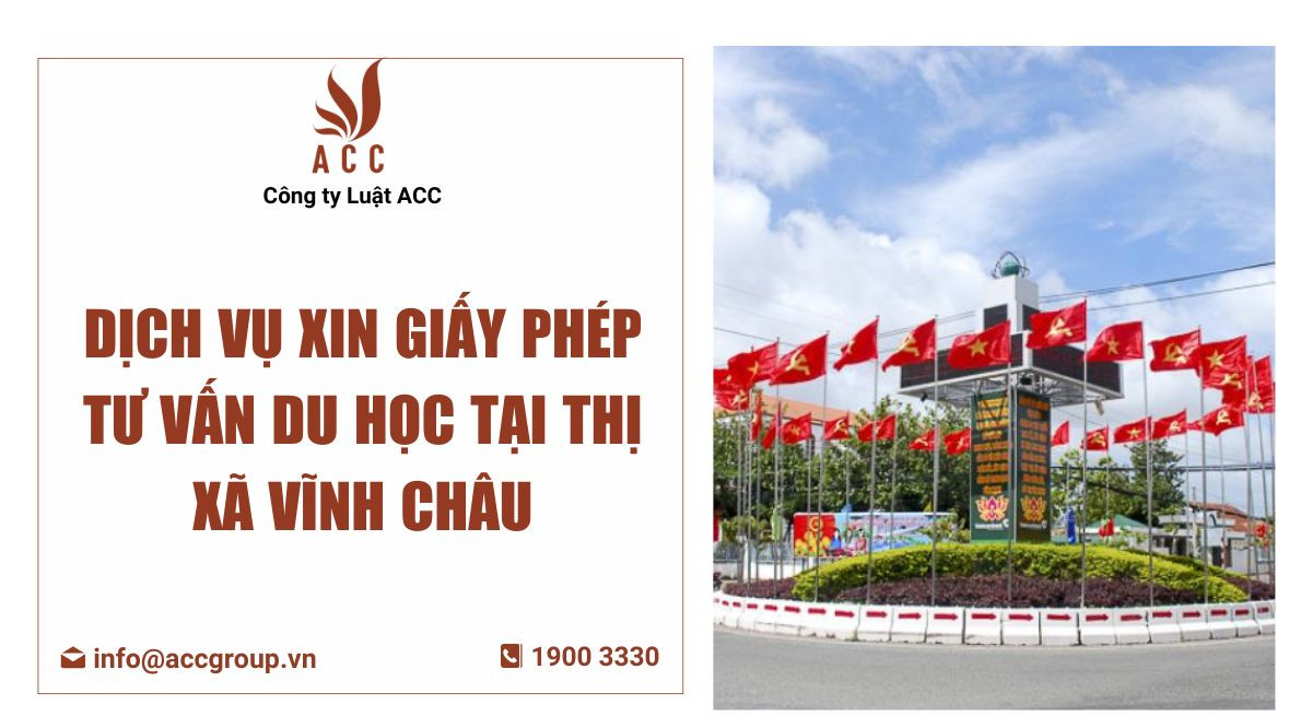 Dịch vụ xin giấy phép tư vấn du học tại Thị xã Vĩnh Châu