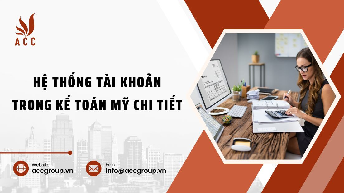 he-thong-tai-khoan-trong-ke-toan-my-chi-tiet-1