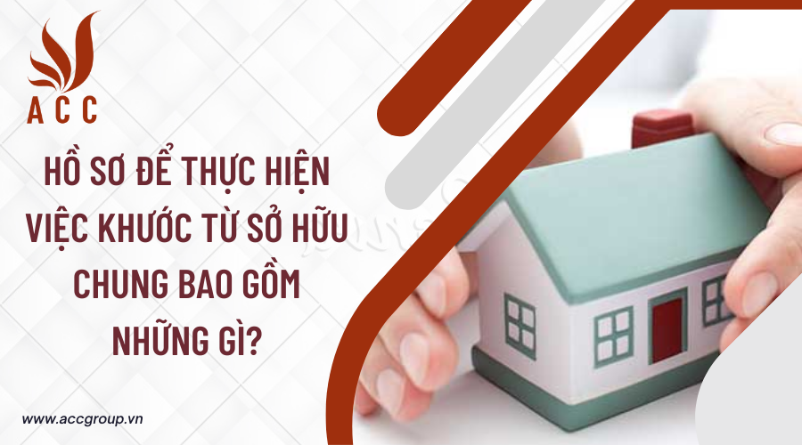 Hồ sơ để thực hiện việc khước từ sở hữu chung bao gồm những gì?