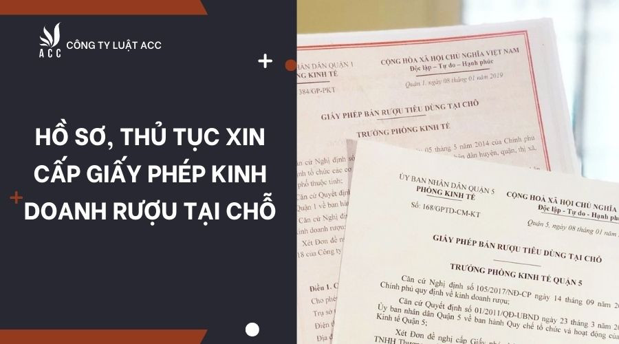 Hồ sơ, thủ tục xin cấp giấy phép kinh doanh rượu tại chỗ