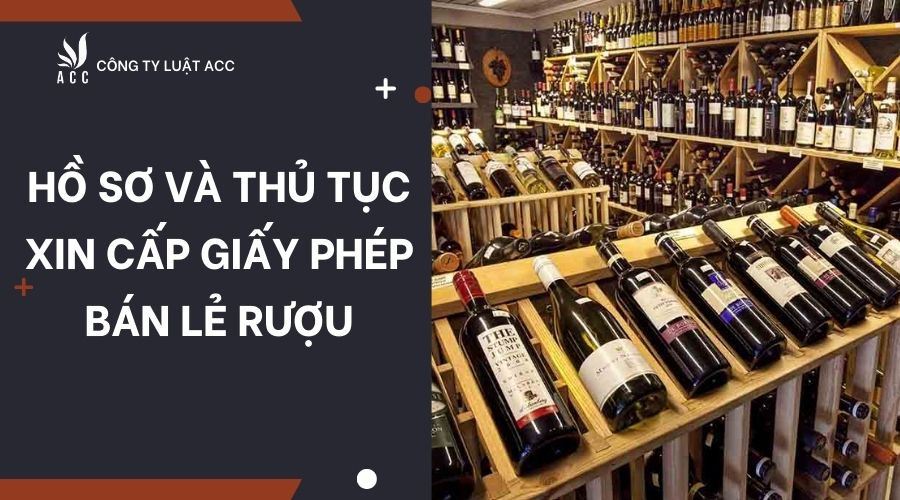 ho-so-va-thu-tuc-xin-cap-giay-phep-ban-le-ruou-1