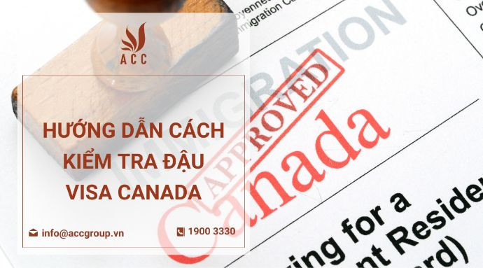 Hướng dẫn cách kiểm tra đậu visa Canada