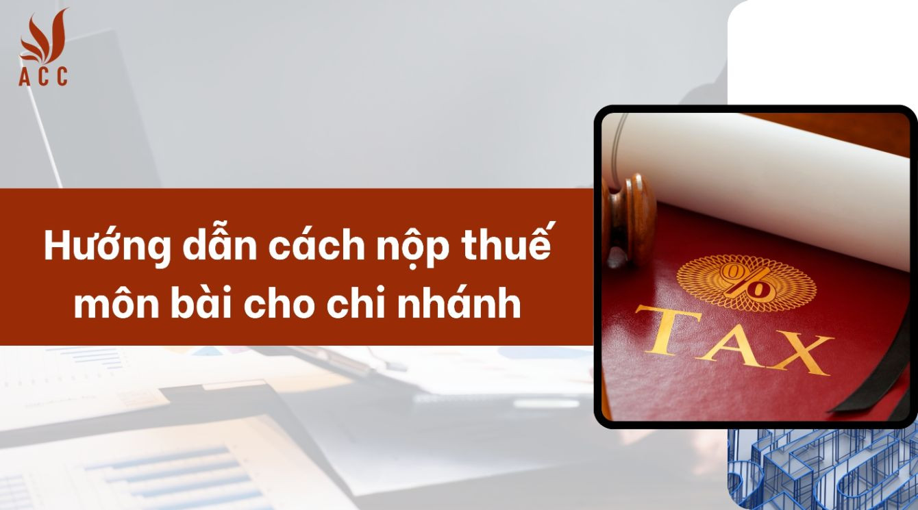 Hướng dẫn cách nộp thuế môn bài cho chi nhánh