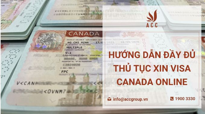 Hướng dẫn đầy đủ thủ tục xin visa Canada online