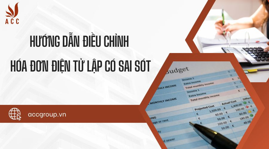 Hướng dẫn điều chỉnh hóa đơn điện tử lập có sai sót