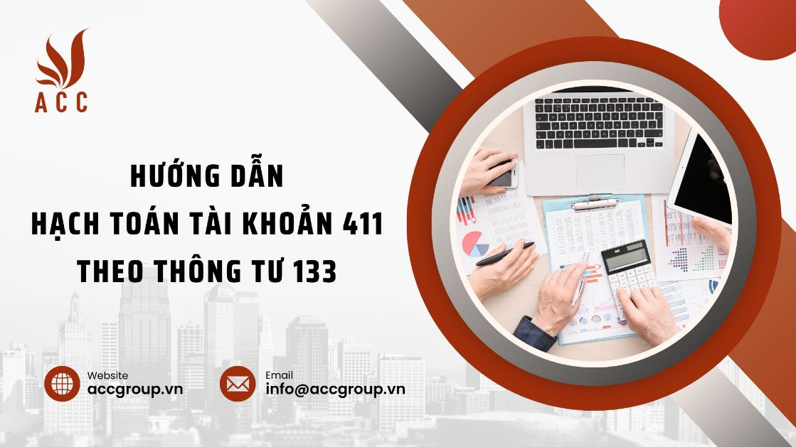 Hướng dẫn hạch toán tài khoản 411 theo thông tư 133