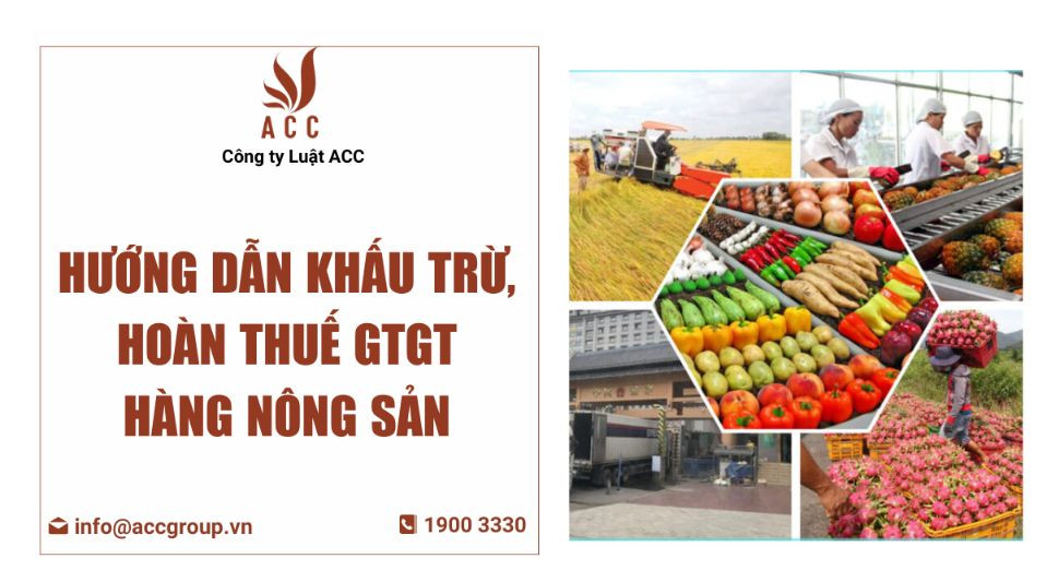 Hướng dẫn khấu trừ, hoàn thuế GTGT hàng nông sản 