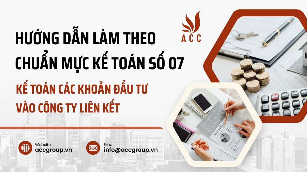 huong-dan-lam-theo-chuan-muc-ke-toan-so-07-ke-toan-cac-khoan-dau-tu-vao-cong-ty-lien-ket