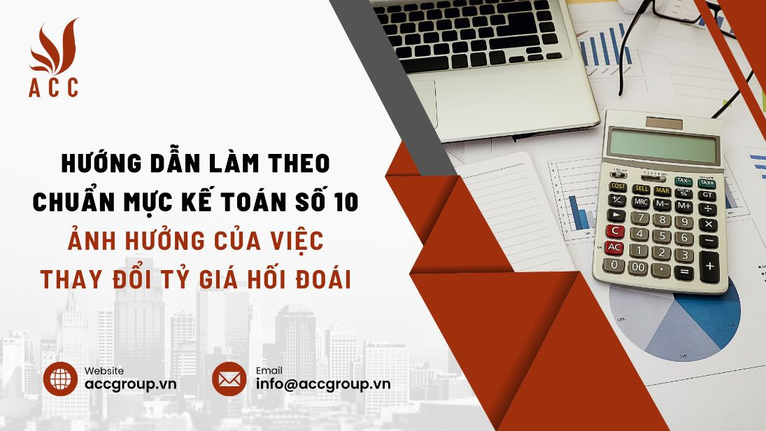 Hướng dẫn làm theo chuẩn mực kế toán số 10 - Ảnh hưởng của việc thay đổi tỷ giá hối đoái