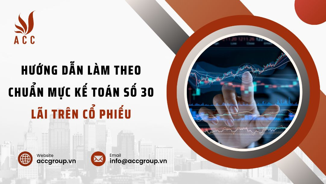 huong-dan-lam-theo-chuan-muc-ke-toan-so-30-lai-tren-co-phieu