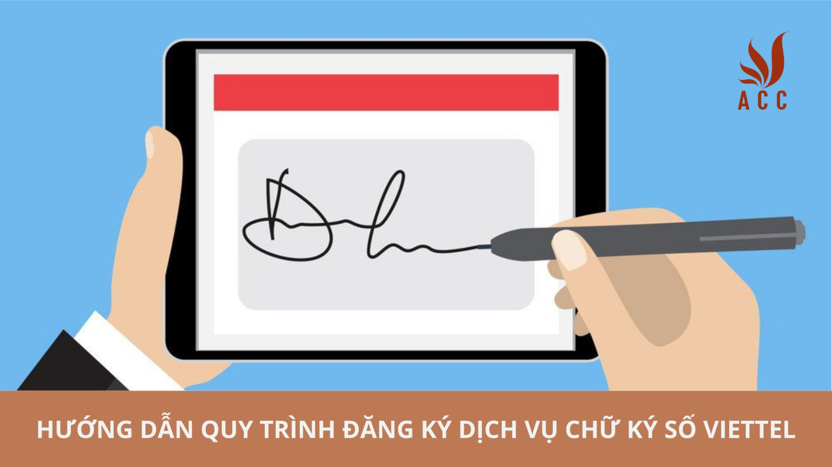 Hướng dẫn quy trình đăng ký dịch vụ chữ ký số Viettel 